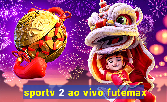 sportv 2 ao vivo futemax